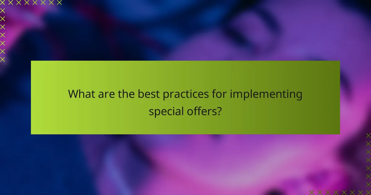 What are the best practices for implementing special offers?