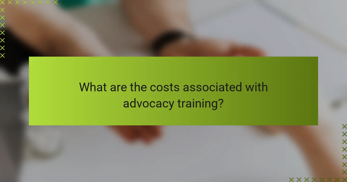 What are the costs associated with advocacy training?