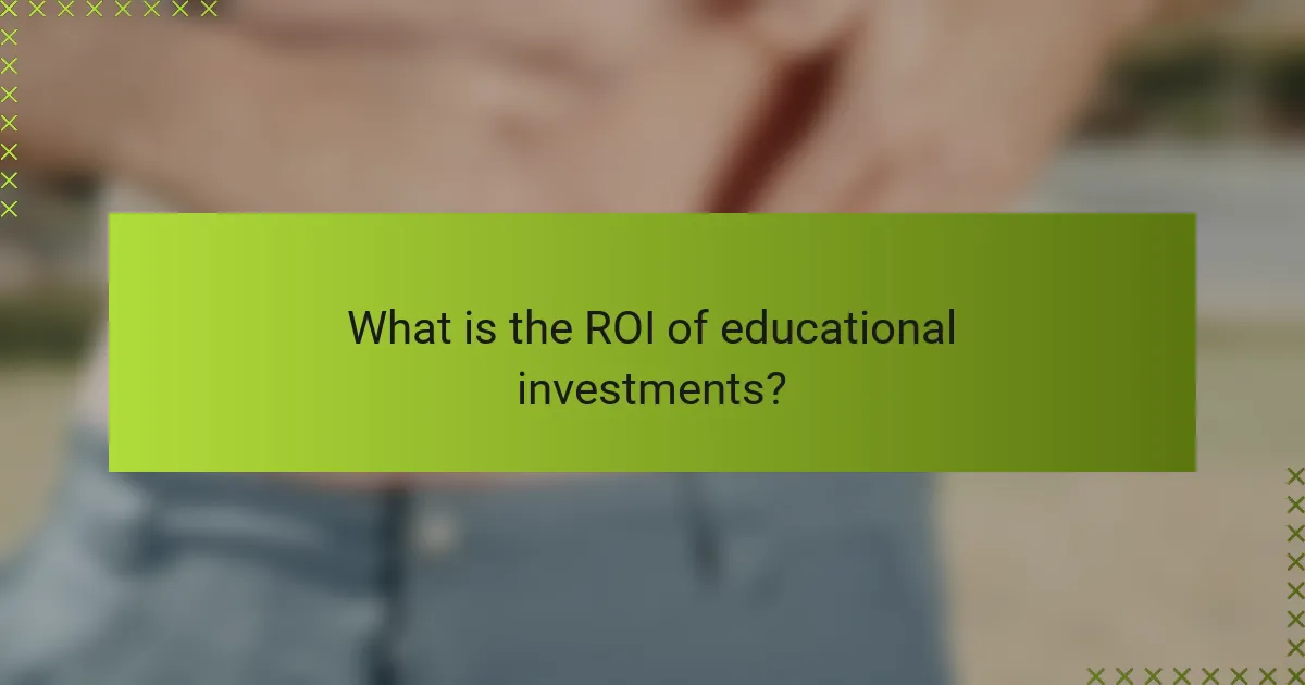What is the ROI of educational investments?